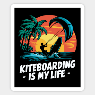 Kiteboarding is my life. Kiteboarding Lover Magnet